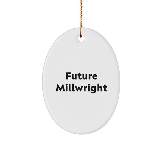 Funny Future Millwright Oval Ornament Gifts from Friends and Family, Christmas Unique Gifts for Men, Women, Coworkers - Millwright Enthusiast - Image 1