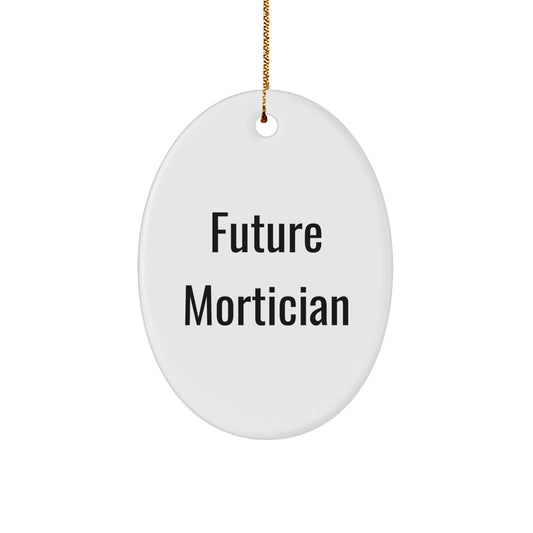 Funny Mortician Gifts for Friends, Unique Future Mortician Oval Ornament for Christmas Unique Gifts from Family - Image 1