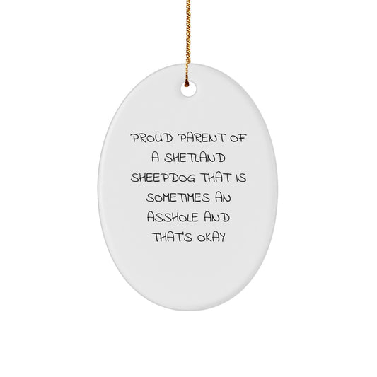 Funny Shetland Sheepdog Gifts, Oval Ornament for Proud Parents, Christmas Unique Gifts from Friends and Family - Image 1