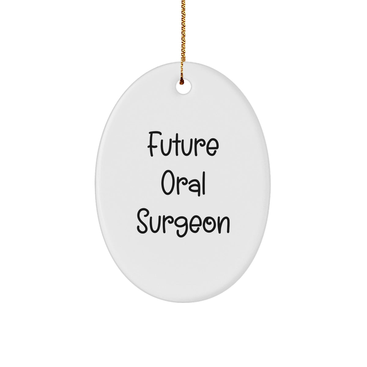 Funny Quote Gifts from Friends, Gifts for Future Oral Surgeon, Oval Ornament, Christmas Unique Gifts for Men, Women, Coworkers, Family - Image 1