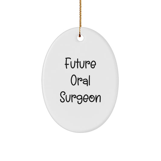 Funny Quote Gifts from Friends, Gifts for Future Oral Surgeon, Oval Ornament, Christmas Unique Gifts for Men, Women, Coworkers, Family - Image 1