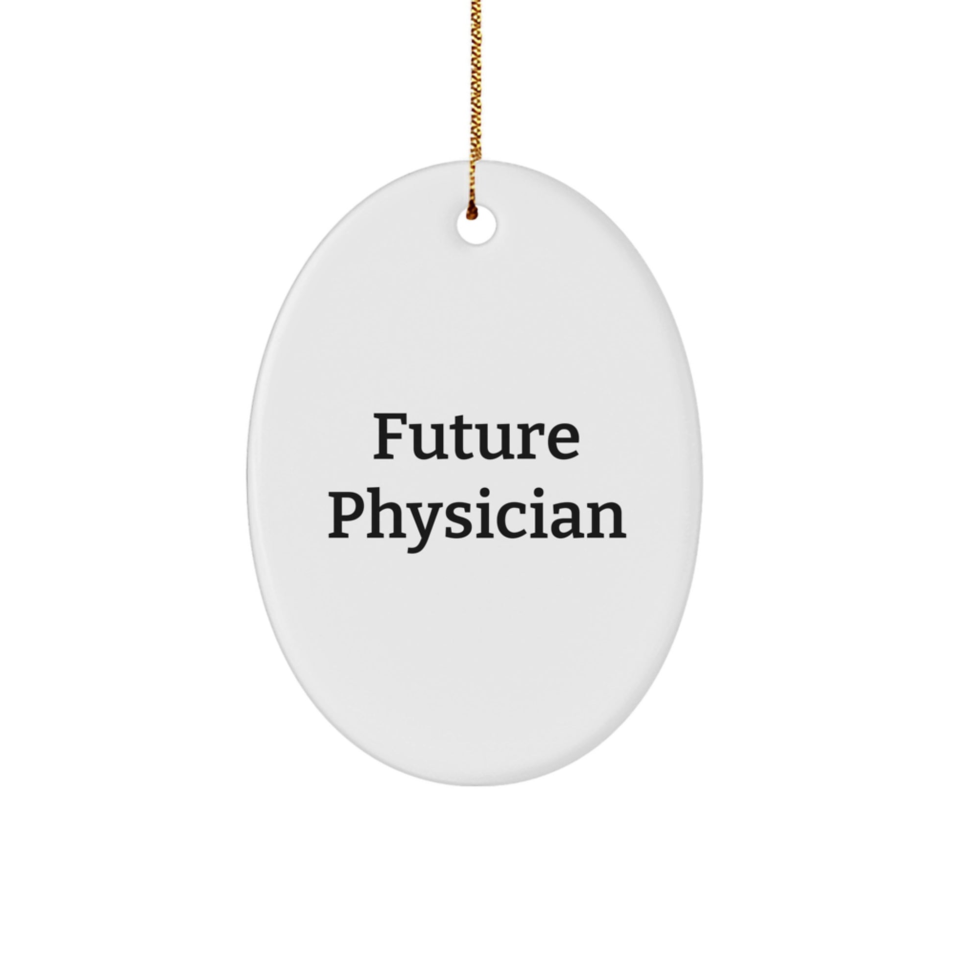 Funny Quote for Future Physicians, Oval Ornament Gifts from Friends, Christmas Unique Gifts for Men - Image 1