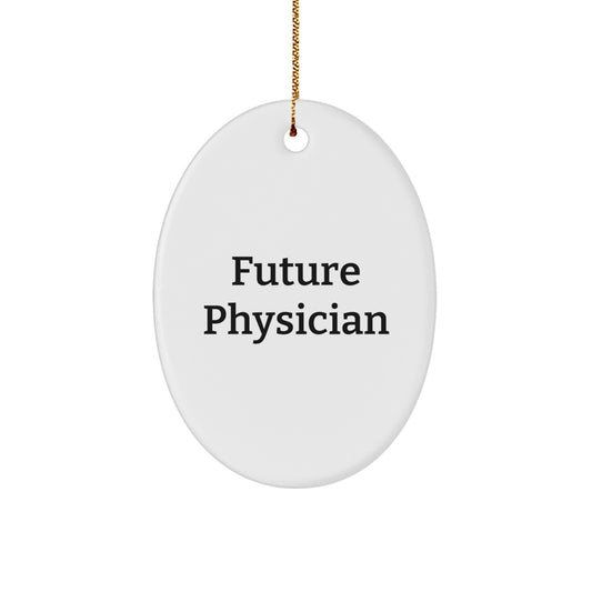 Funny Quote for Future Physicians, Oval Ornament Gifts from Friends, Christmas Unique Gifts for Men - Image 1