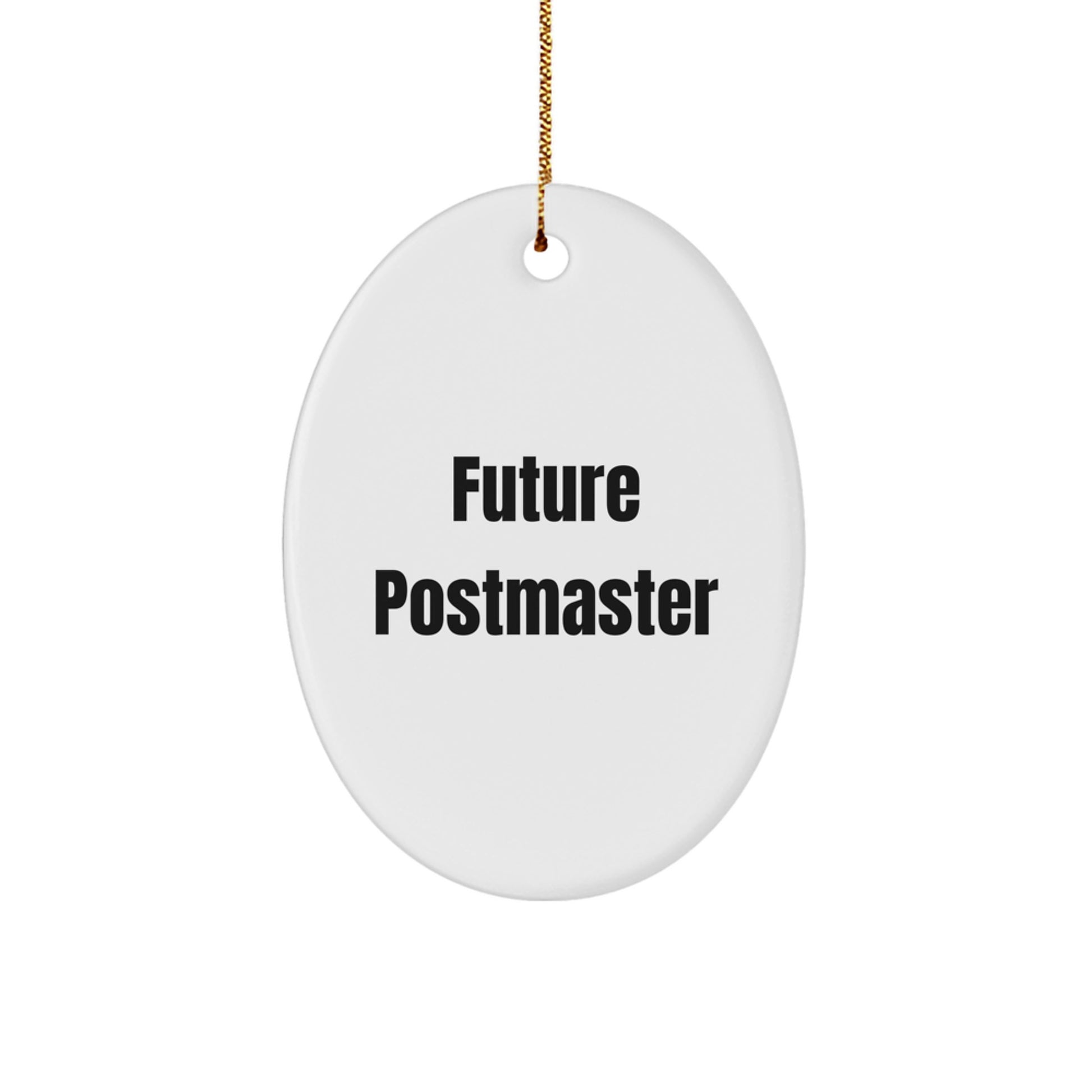 Funny Quote Postmaster Gifts Oval Ornament for Future Postmaster Men, Perfect Christmas Unique Gifts from Friends to Postmaster - Image 1