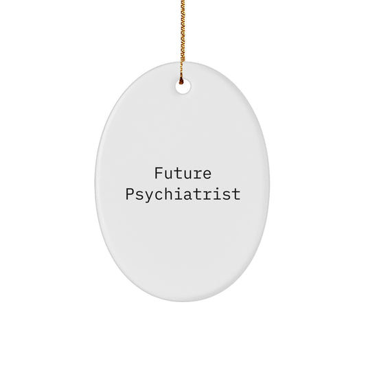 Funny Future Psychiatrist Oval Ornament Gifts from Friends for Christmas Novelty Decor - Image 1