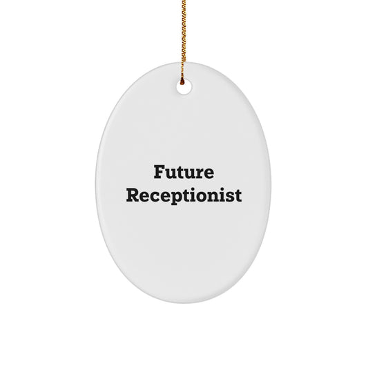 Funny Future Receptionist Oval Ornament, Gifts from Men to Receptionist, Unique Christmas Unique Gifts for Coworkers - Image 1