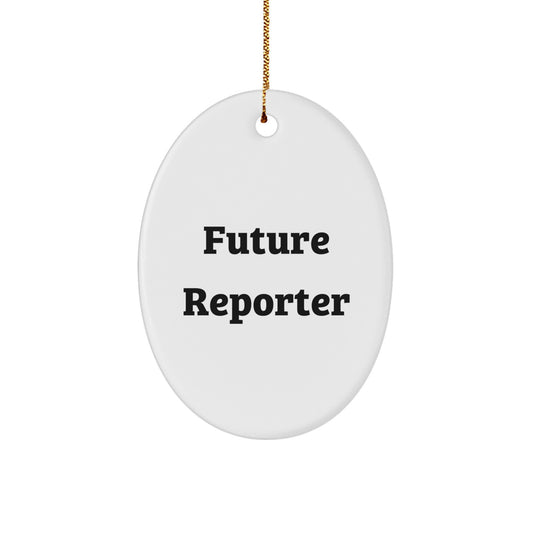 Funny Future Reporter Oval Ornament Gifts for Reporter Friends, Gifts from Family, Christmas Unique Gifts for Reporter - Image 1
