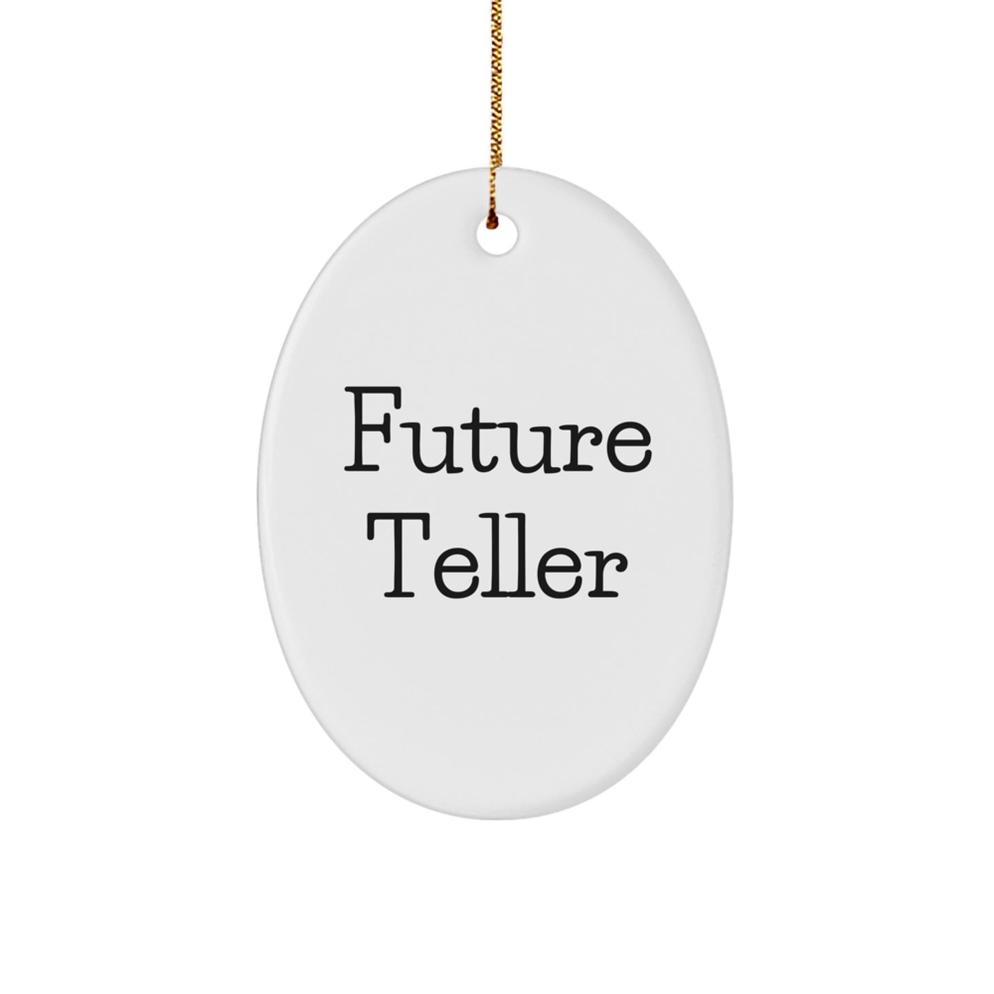 Funny Future Teller Gifts from Friends, Oval Ornament for Teller, Christmas Unique Gifts for Family - Image 1