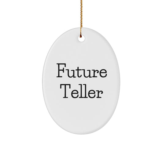 Funny Future Teller Gifts from Friends, Oval Ornament for Teller, Christmas Unique Gifts for Family - Image 1
