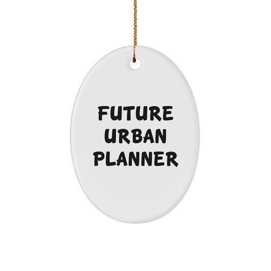 Funny Future Urban Planner Gifts, Oval Ornament for Urban Planner, Christmas Unique Gifts from Friends to Family, 'Future Urban Planner' Quote - Image 1
