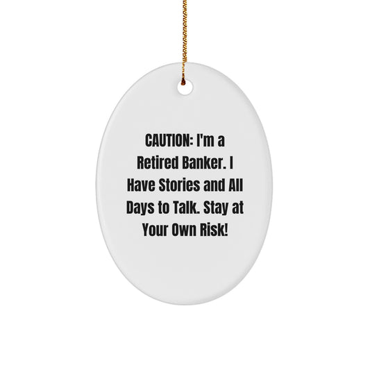 Funny Banker Gifts - Retired Banker Oval Ornament, White, Christmas Unique Gifts from Friends, Coworkers, Family, for Bankers, 3.25" Tall, 1/8" Thick - Image 1