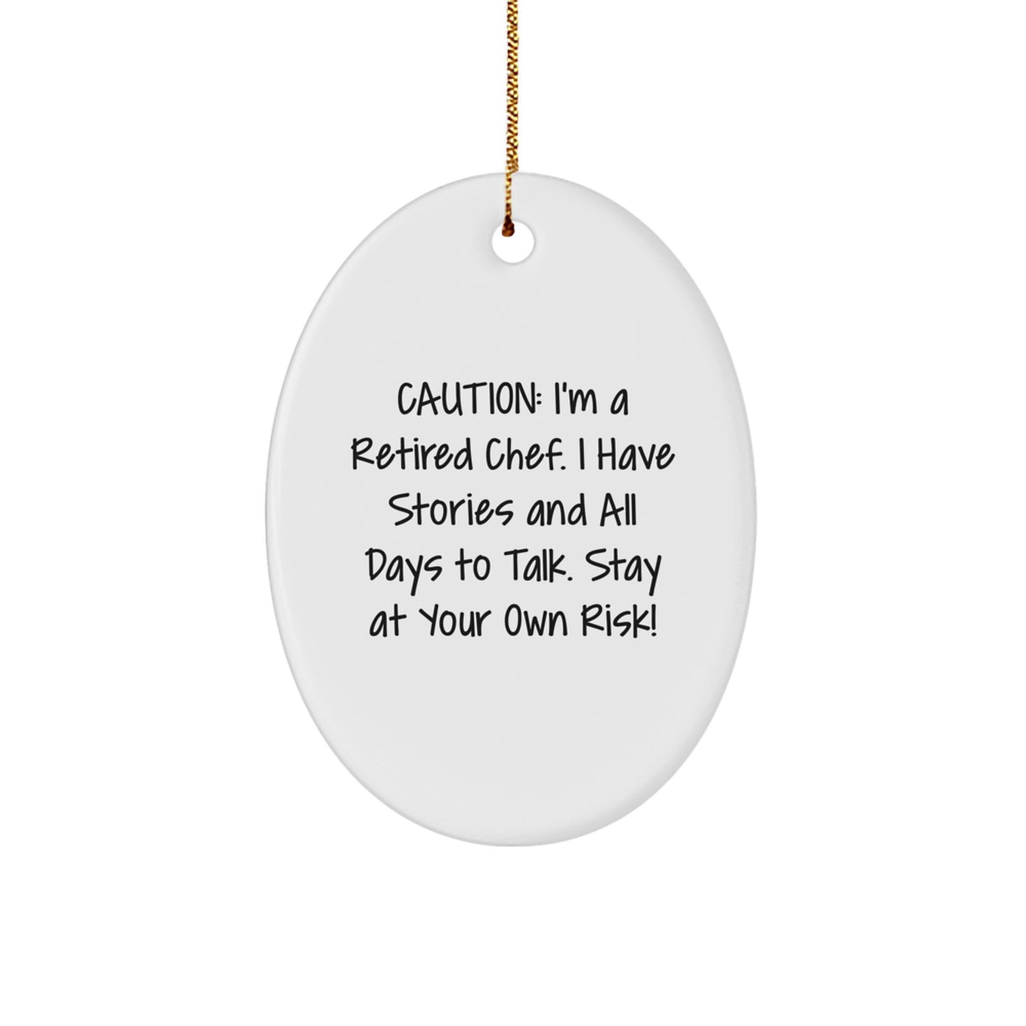 Chef Gifts from Friends - Funny Quote Oval Ornament, 'Caution: I'm A Retired Chef...' - Christmas Unique Presents for Men, Women, Family - Image 1