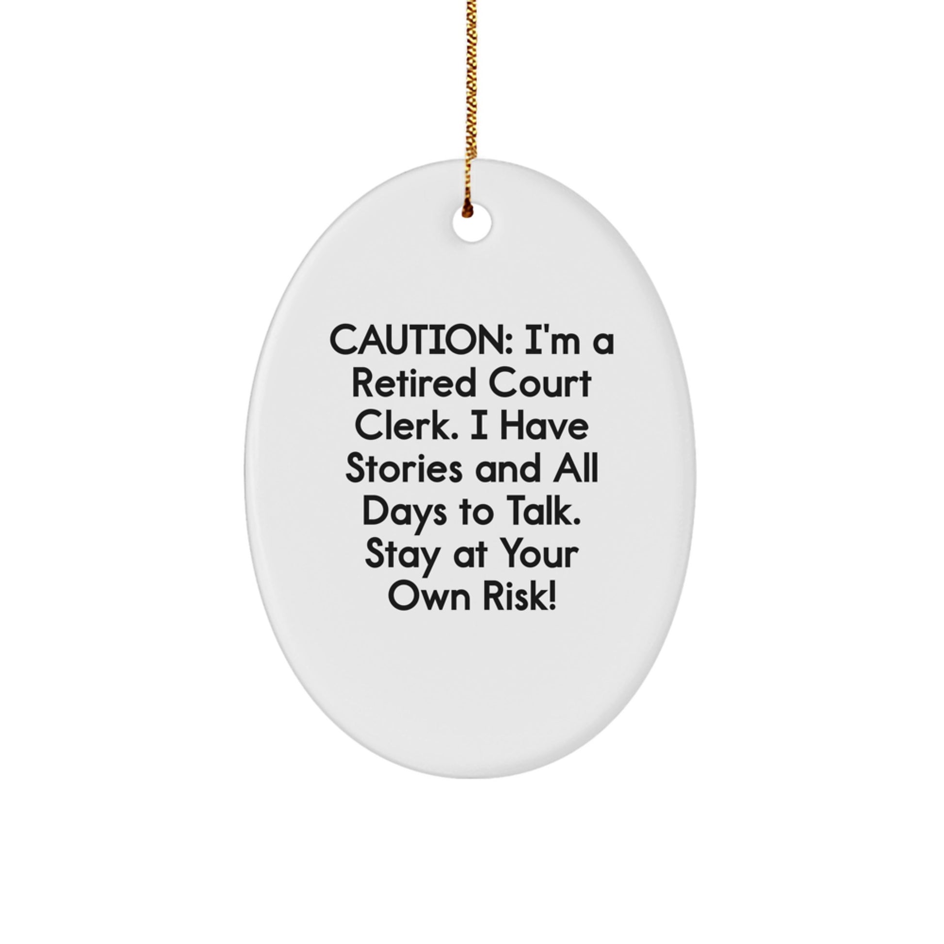 Gifts from Friends and Family for Court Clerk Christmas Unique Ornament, I'm A Retired Court Clerk, Oval Ornament, Fun Court Clerk Gift - Image 1