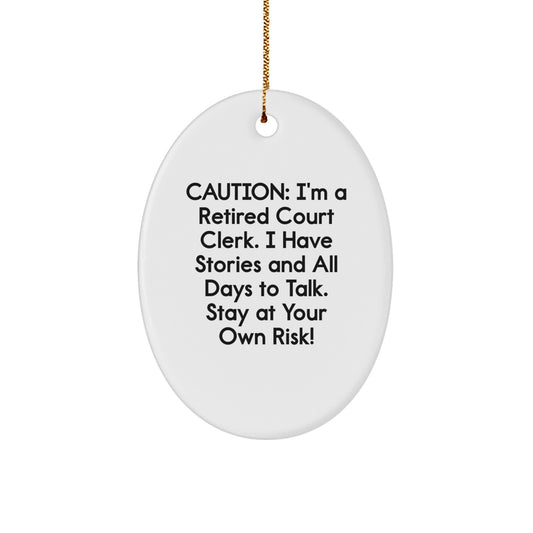 Gifts from Friends and Family for Court Clerk Christmas Unique Ornament, I'm A Retired Court Clerk, Oval Ornament, Fun Court Clerk Gift - Image 1