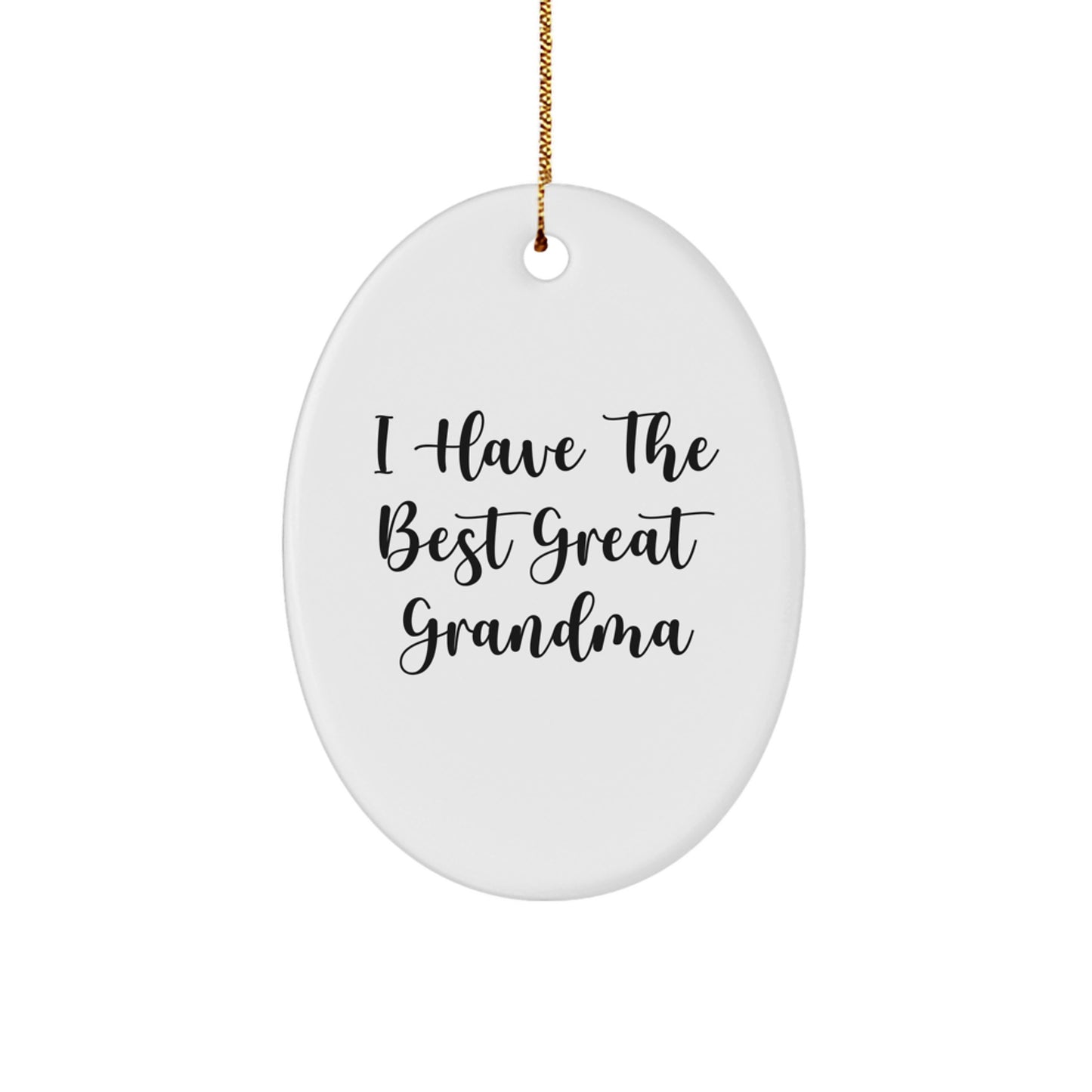 Funny Grandma Gifts from Men to Women Oval Ornament Quote I Have The Best Great Grandma - Image 1