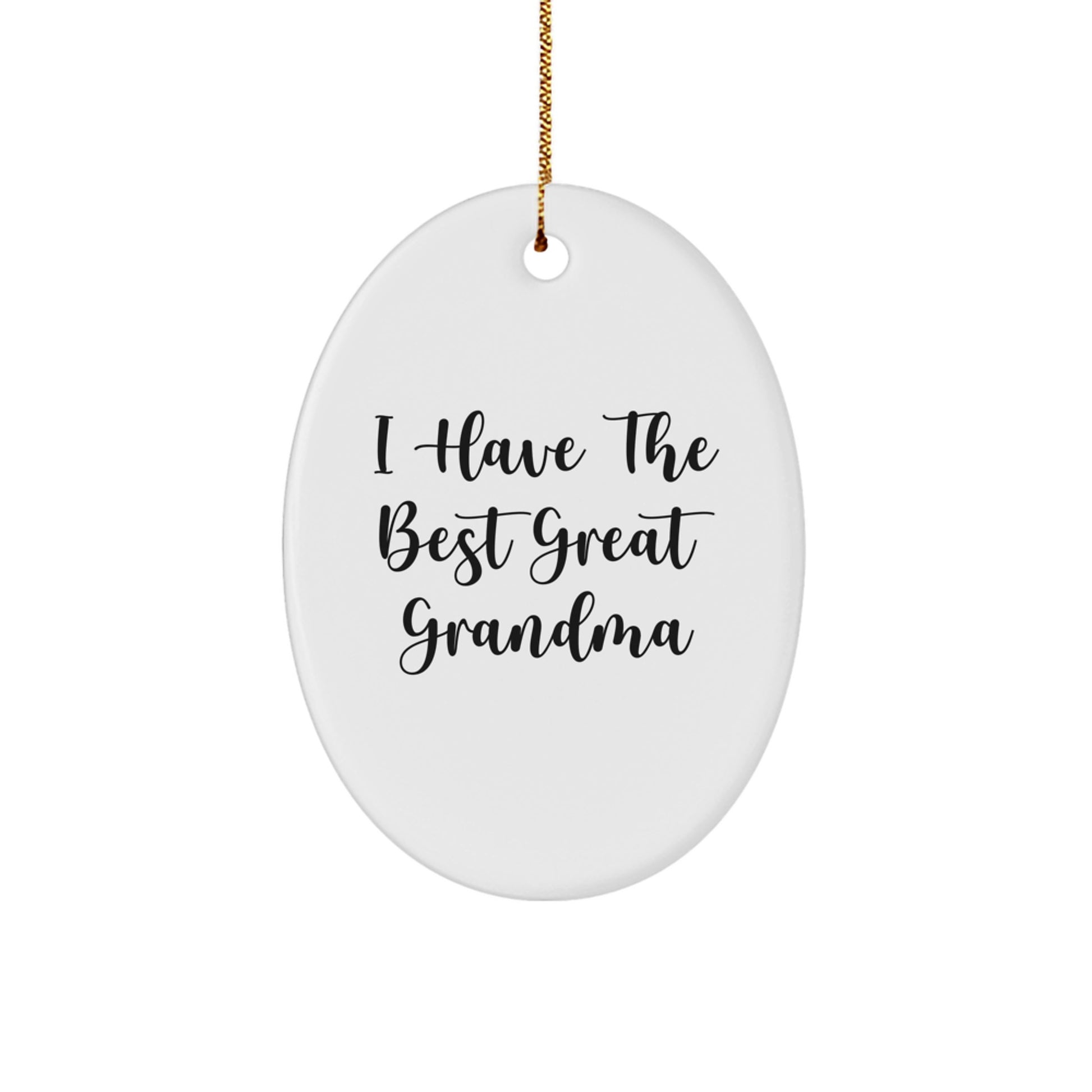 Funny Grandma Gifts from Men to Women Oval Ornament Quote I Have The Best Great Grandma - Image 1