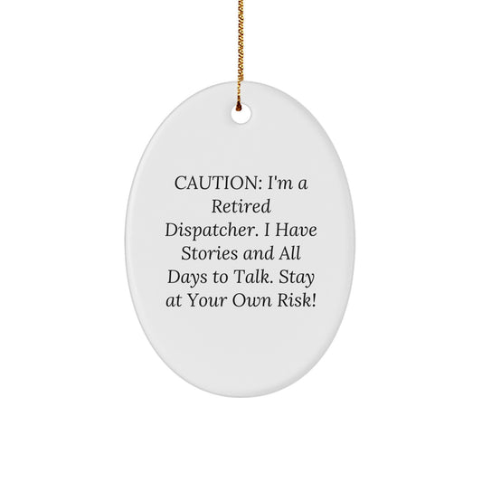 Funny Dispatcher Gifts for Men Oval Ornament with Caution Quote, Oval Dispatcher Christmas Unique Gifts from Friends, Dispatcher Oval Shape Ornament for Christmas - Image 1