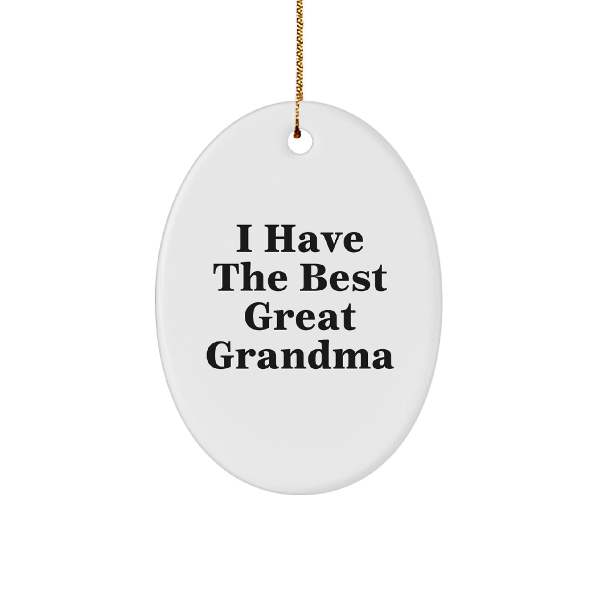 Funny Grandma Gifts, I Have The Best Great Grandma Oval Ornament, Christmas Memorable Presents for Grandma from Family - Image 1