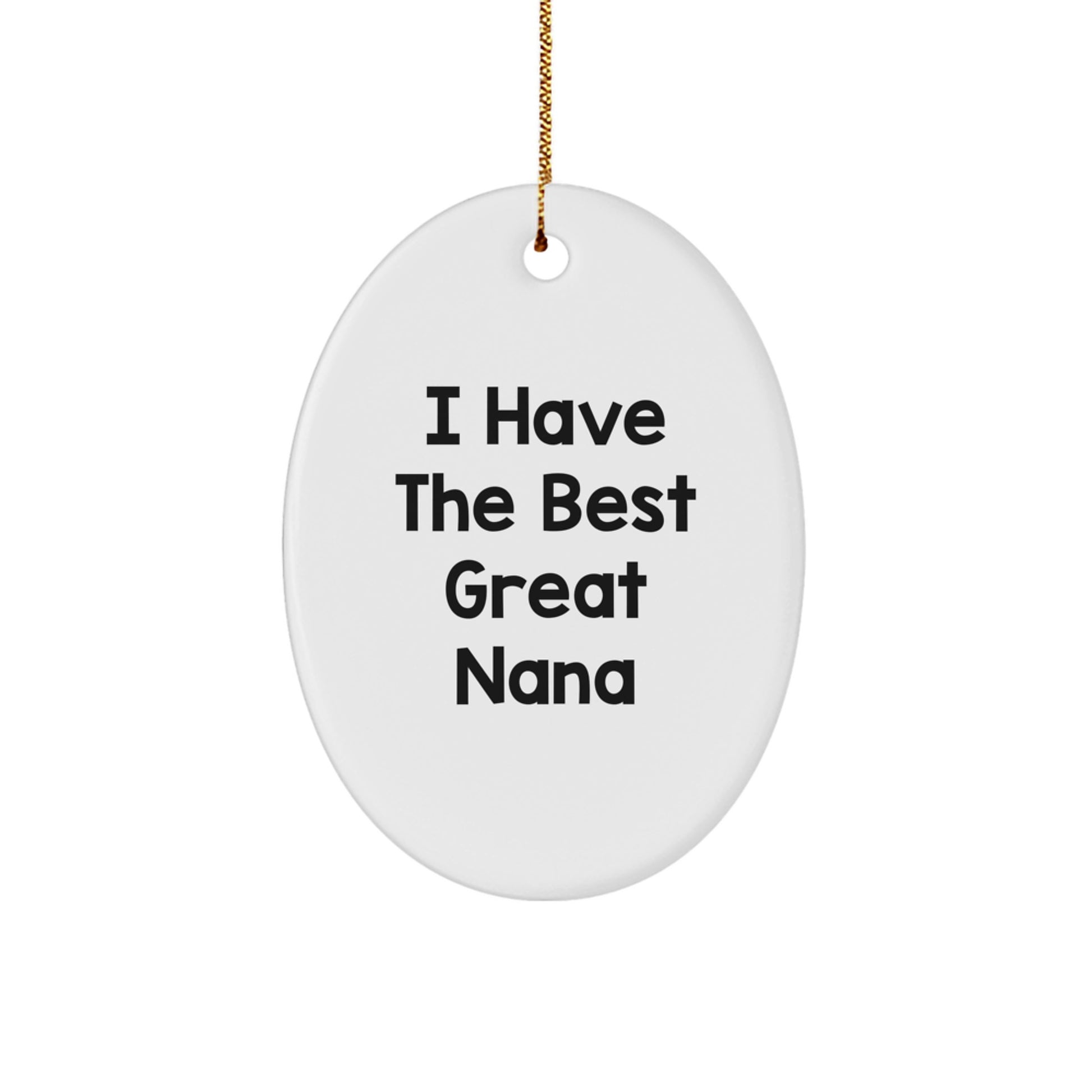 Funny Nana Gifts from Family - Oval Ornament with 'I Have The Best Great Nana' Quote, Christmas Unique Gifts for Grandma - Image 1