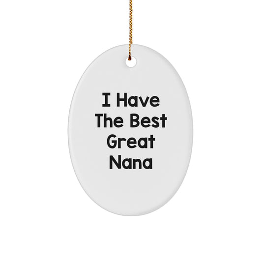 Funny Nana Gifts from Family - Oval Ornament with 'I Have The Best Great Nana' Quote, Christmas Unique Gifts for Grandma - Image 1