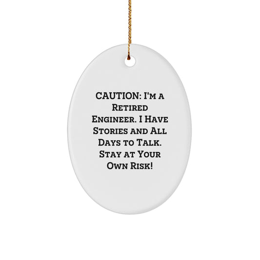 Funny Engineer Gifts from Friends for Engineer, Oval Ornament - Caution: I'm A Retired Engineer... - Christmas Unique Gifts - Image 1