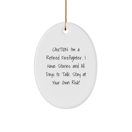 Funny Firefighter Gifts from Men to Friends - Retired Firefighter Oval Ornament for Christmas - Image 1