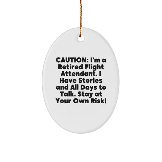 Funny Flight Attendant Gifts from Friends, Christmas Unique Oval Ornament for Flight Attendant, Caution I'm A Retired Flight Attendant - Image 1