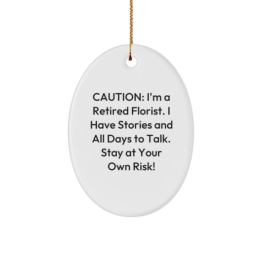 Unique Oval Ornament Gifts from Men and Women for Florist Friends and Family - Funny Caution - Image 1