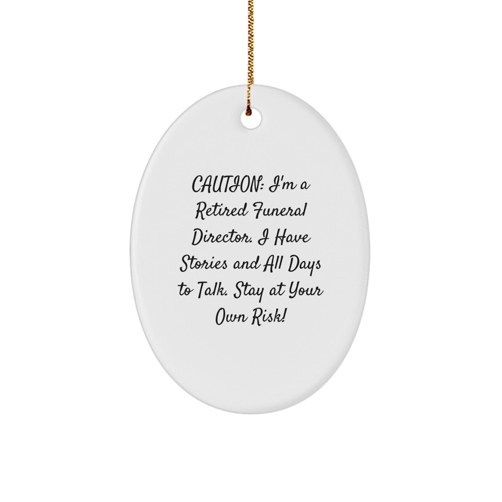 Funny Funeral Director Oval Ornament, Gifts from Friends and Family for Men and Women, Stay At Your Own Risk! - Image 1
