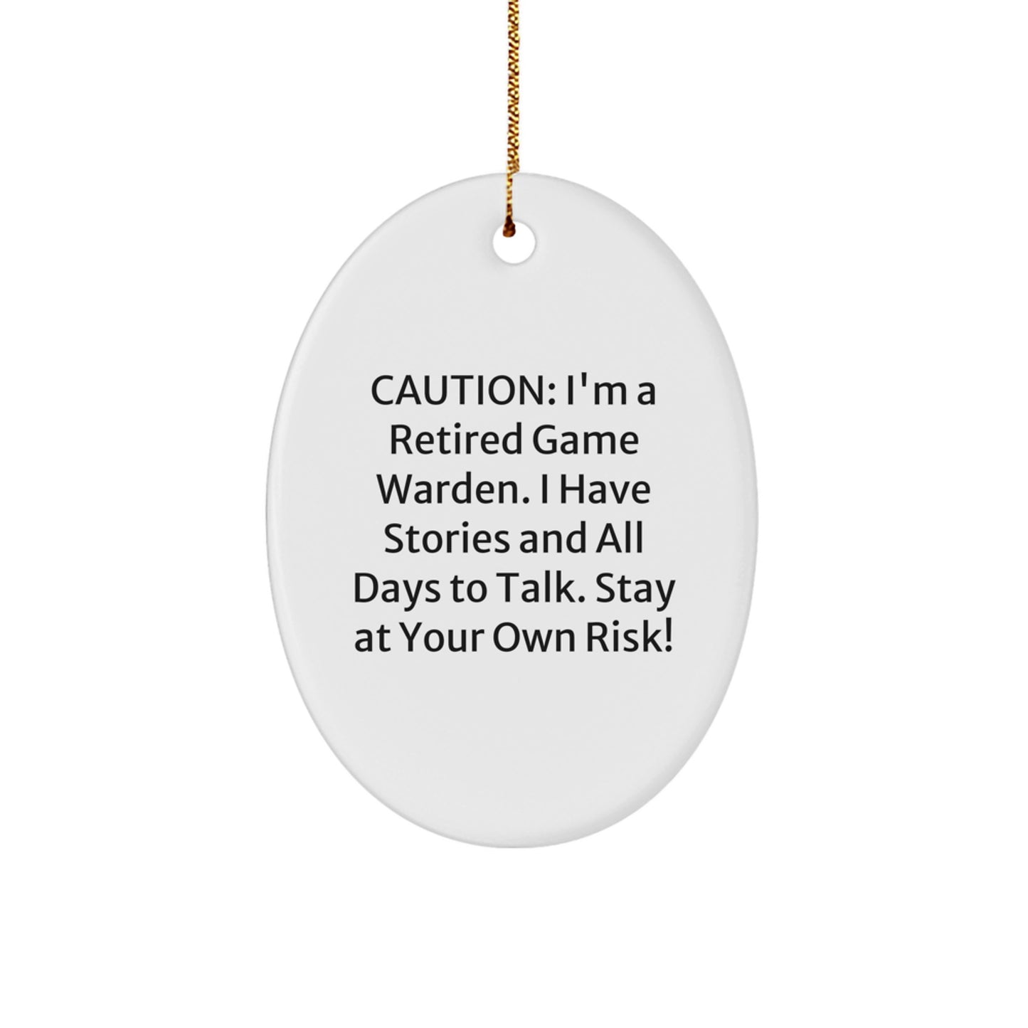 Funny Game Warden Quote Oval Ornament for Men - Gifts from Friends and Family to Game Wardens for Christmas - Image 1