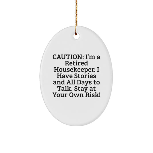Funny Housekeeper Gifts, Oval Ornament for Christmas Unique Gifts, Housekeeper Humor, Gifts from Family to Housekeeper, Stay At Your Own Risk! - Image 1