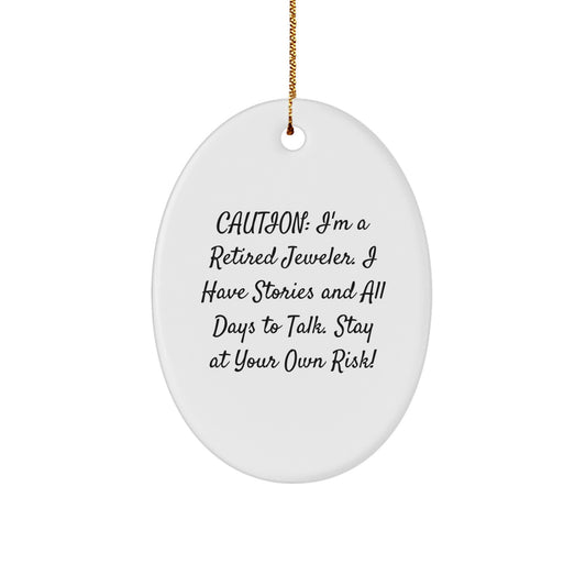 Funny Quote Oval Ornament, Gifts from a Retired Jeweler, Christmas Unique Gifts for Men - Image 1