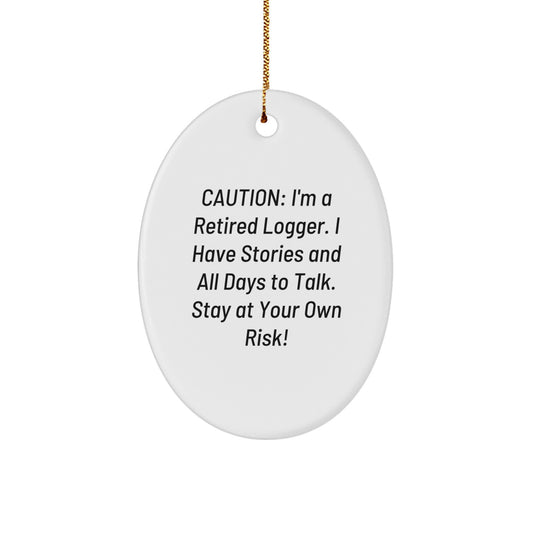 Funny Logger Oval Ornament, Gifts from Men, Christmas Unique Presents for Logger, 'I've Got Stories and Time to Tell' - Image 1