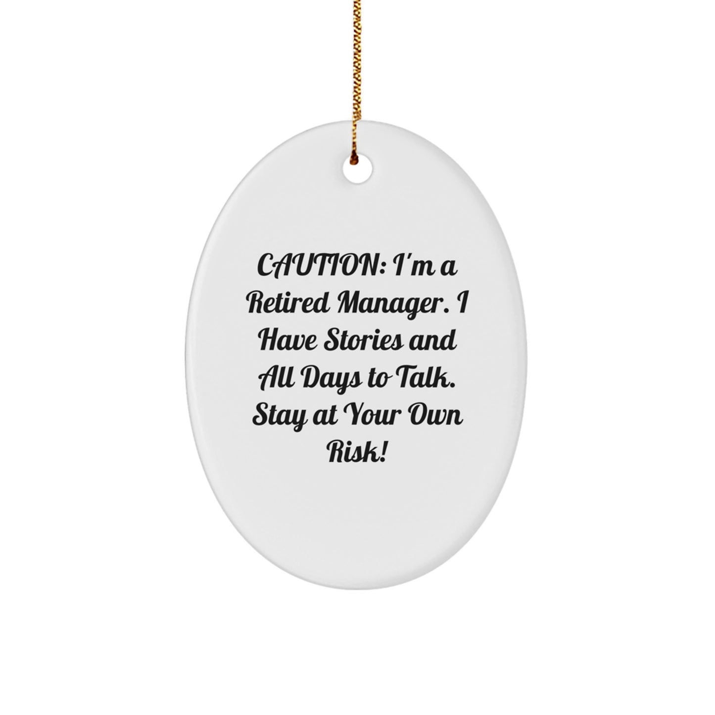 Funny Manager Christmas Unique Gift for Colleagues, Oval Ornament with 'Caution: I'm A Retired Manager' Quote, Perfect for Office Decorations - Image 1