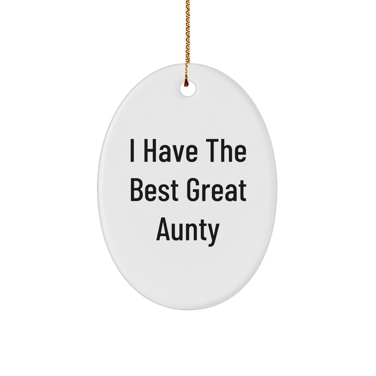 Funny Aunty Gifts from Family - Oval Ornament with 'I Have The Best Great Aunty' Quote for Christmas Unique Gifts - Image 1