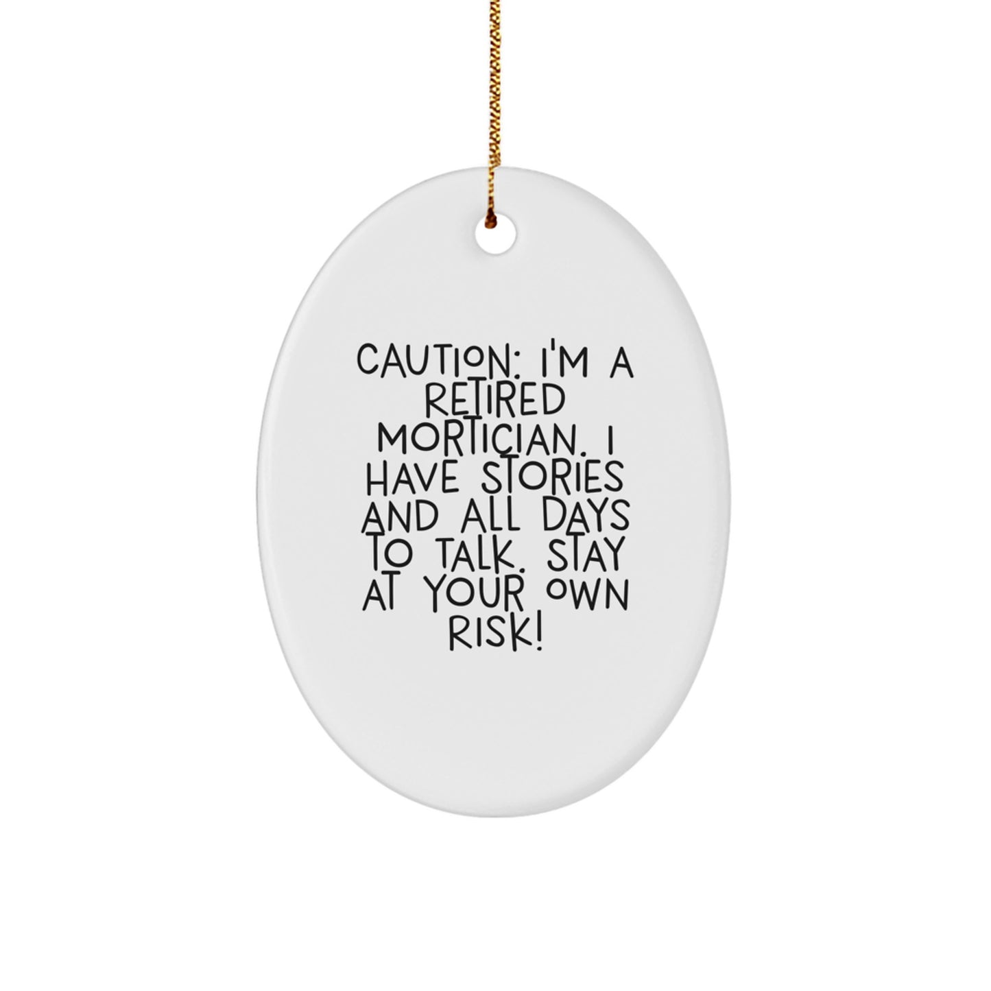Funny Mortician Gifts for Men, Oval Ornament with Retired Mortician Quote, Christmas Unique Gifts from Friends - Image 1