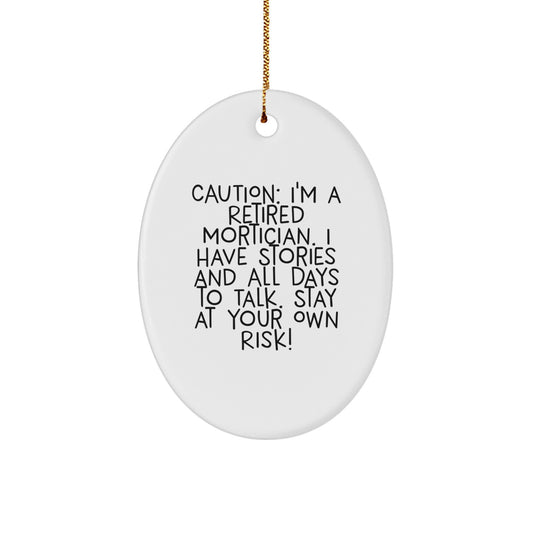 Funny Mortician Gifts for Men, Oval Ornament with Retired Mortician Quote, Christmas Unique Gifts from Friends - Image 1