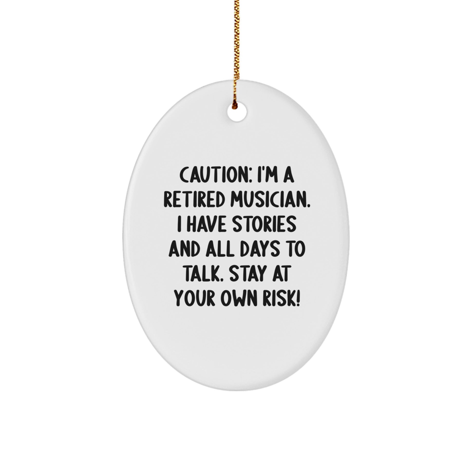 Funny Musician Gifts from Friends - 'Caution: I'm A Retired Musician...' Oval Ornament, Gifts for Musician, Men, Women, Family, Christmas Unique Presents - Image 1