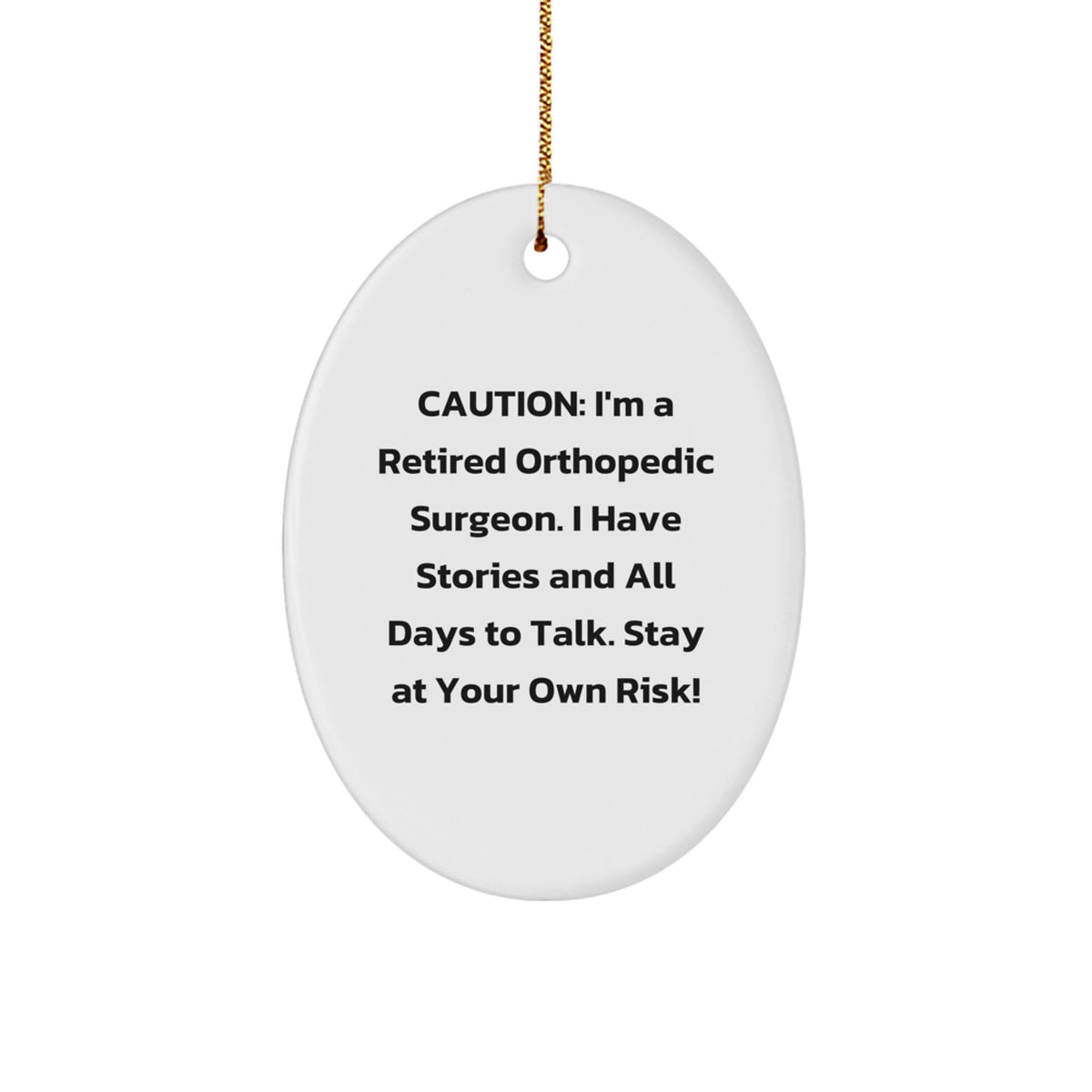Funny Orthopedic Surgeon Gifts from Family for Christmas - Oval Ornament with Caution Quote, Unique Christmas Unique Gifts for Orthopedic Surgeon Men - Image 1