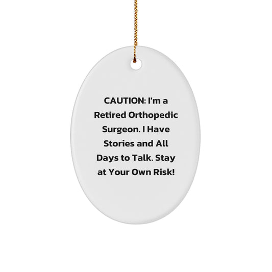 Funny Orthopedic Surgeon Gifts from Family for Christmas - Oval Ornament with Caution Quote, Unique Christmas Unique Gifts for Orthopedic Surgeon Men - Image 1