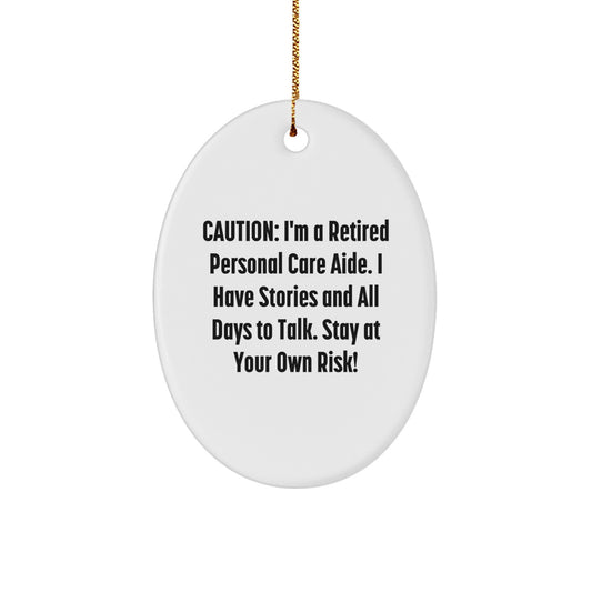 Funny Personal Care Aide Gift Ideas - Oval Ornament with Caution Quote - Christmas Unique Gifts from Friends, Family, or Coworkers for Personal Care Aide Men or Women - Image 1
