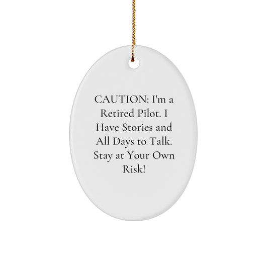 Pilot Gifts for Men, Funny Christmas Oval Ornament, 'Caution: I'm A Retired Pilot' - Gifts from Friends, Family, and Coworkers to Pilot Lovers - Image 1