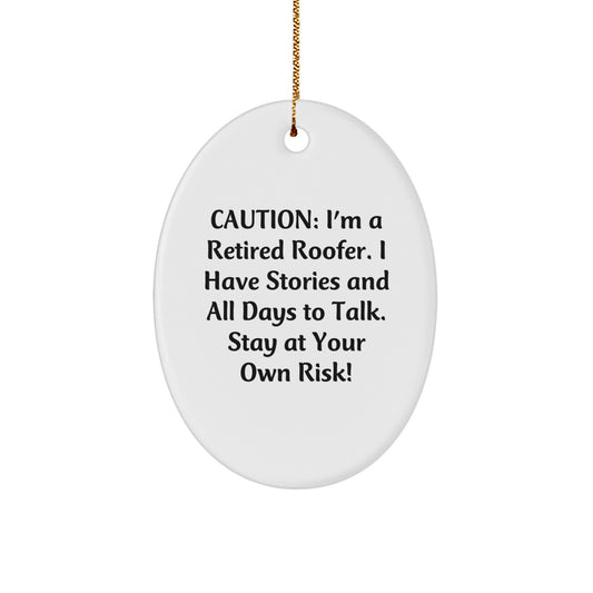 Funny Roofer Gifts from Men for Friends, Oval Ornament with Caution Quote - White, Christmas Unique Gifts - Image 1