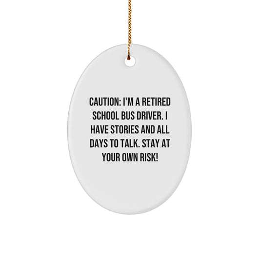 Funny School Bus Driver Gifts from Men - Christmas Unique Ornament for School Bus Driver Friends - Oval Shaped Ornament with Caution Quote - Image 1