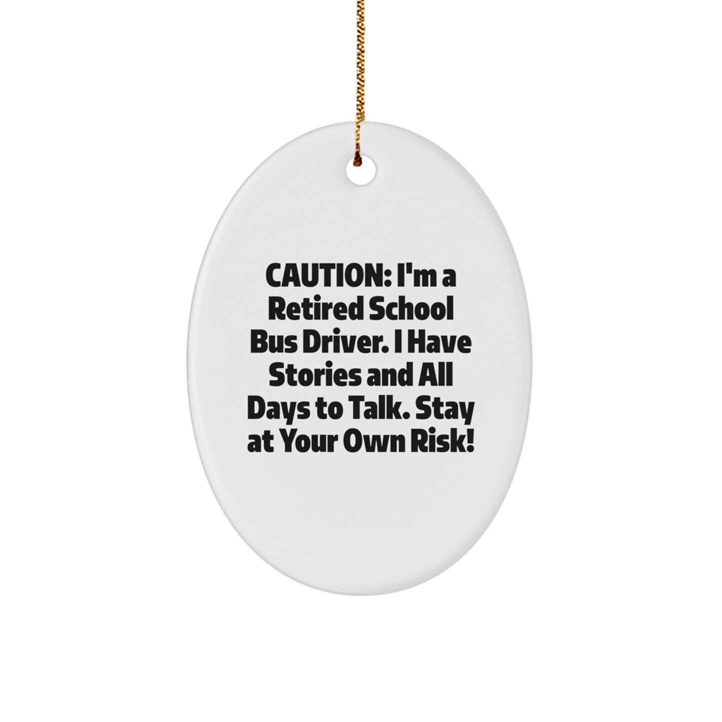 Funny School Bus Driver Gifts for Men - Oval Ornament with Caution Quote - Christmas Unique Gifts from Friends - Image 1