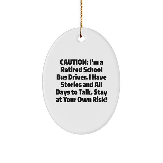 Funny School Bus Driver Gifts for Men - Oval Ornament with Caution Quote - Christmas Unique Gifts from Friends - Image 1