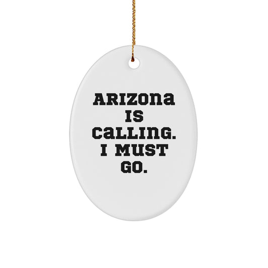 Arizona Inspiration Oval Ornament, Funny Quote Gifts from Friends and Family to Arizona Lovers, Arizona Christmas Unique Gifts - Image 1