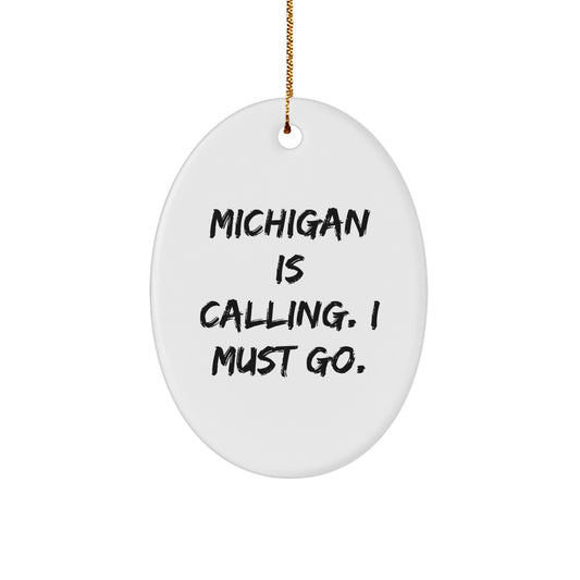 Funny Michigan Oval Ornament Gifts from Michigan Enthusiasts for Michigan Lovers - 'Michigan Is Calling. I Must Go.' Christmas Unique Gifts - Image 1