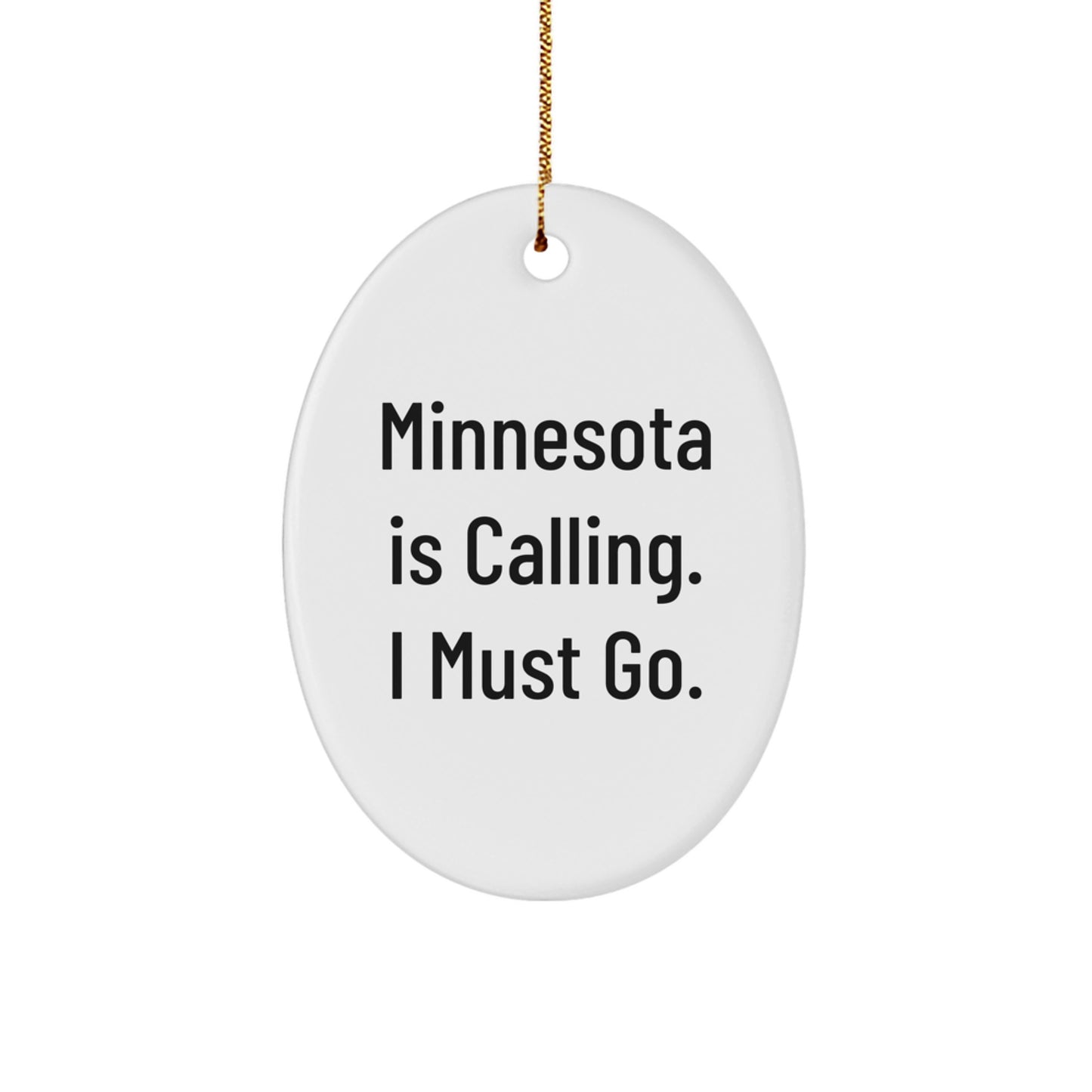 Minnesota Oval Ornament Gifts from Friends and Family for Christmas Unique Decorations Minnesota Is Calling I Must Go - Image 1