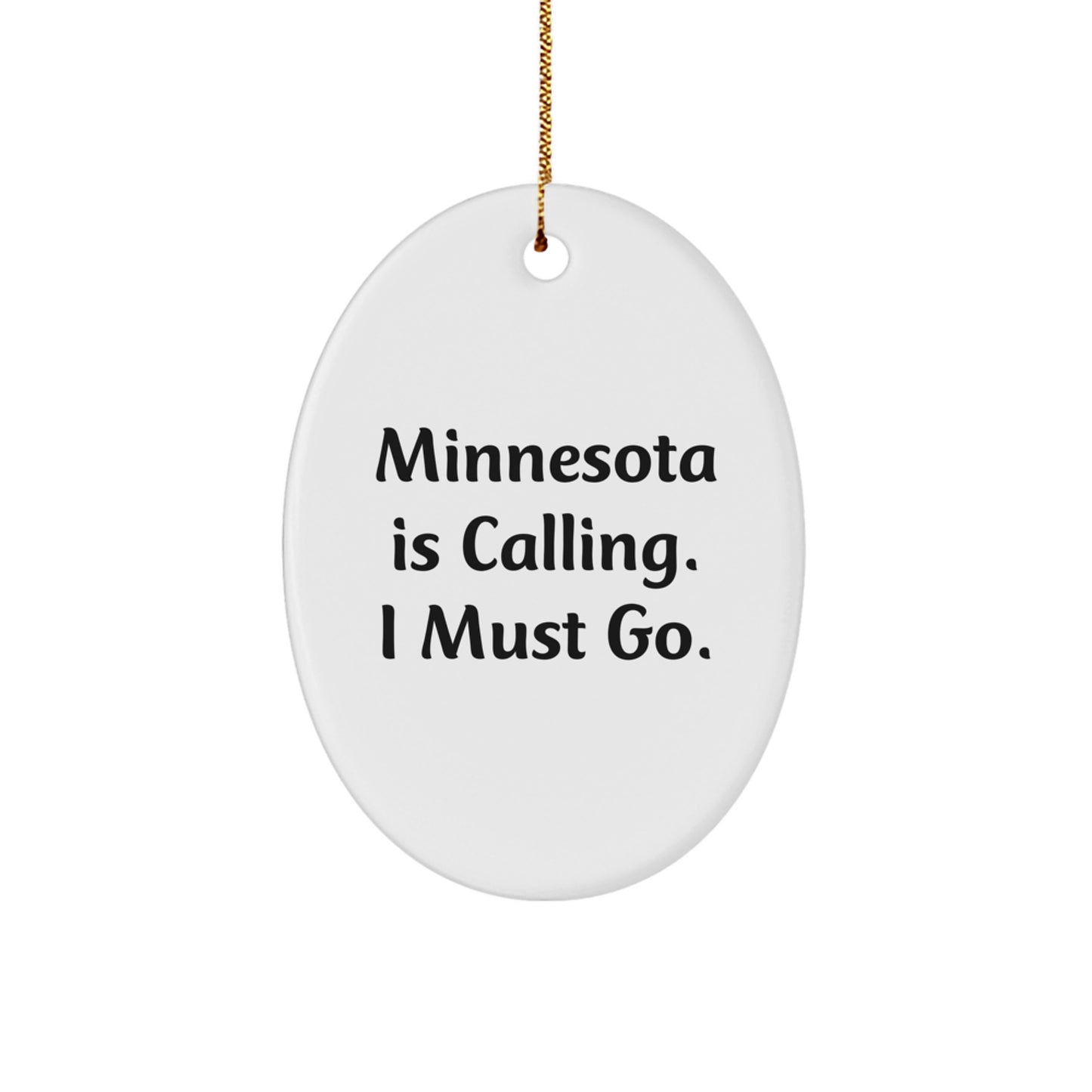 Minnesota Oval Ornament Gifts from Family and Friends - 'Minnesota Is Calling, I Must Go.' Christmas Unique Gifts - Image 1